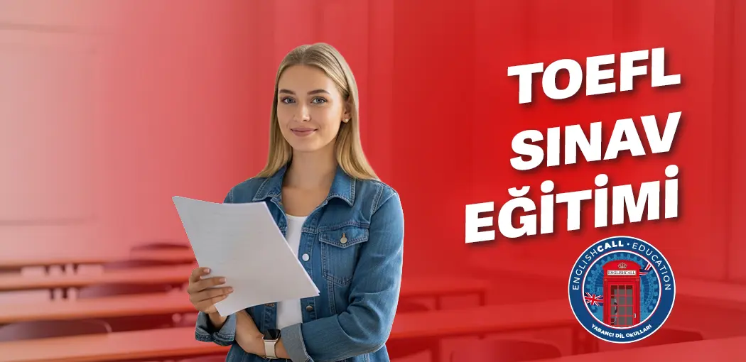 TOEFL Sınav Eğitimi Nedir? | Erenköy English Call